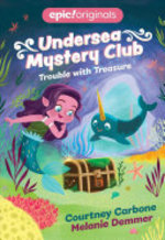 Book cover of UNDERSEA MYSTERY CLUB 02 TROUBLE WITH TR