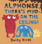 Book cover of ALPHONSE THERE'S MUD IN THE CEILING