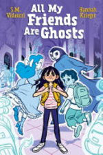 Book cover of ALL MY FRIENDS ARE GHOSTS               