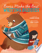Book cover of BEARS MAKE THE BEST WRITING BUDDIES