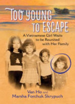 Book cover of TOO YOUNG TO ESCAPE - A VIETNAMESE GIRL