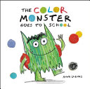 Book cover of COLOR MONSTER GOES TO SCHOOL