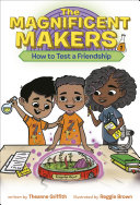 Book cover of MAGNIFICENT MAKERS 01 HT TEST A FRIENDSH