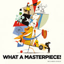 Book cover of WHAT A MASTERPIECE
