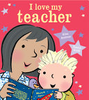 Book cover of I LOVE MY TEACHER