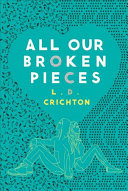 Book cover of ALL OUR BROKEN PIECES