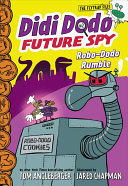 Book cover of DIDI DODO FUTURE SPY 02 ROBO-DODO RUMBLE