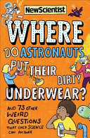 Book cover of WHERE DO ASTRONAUTS PUT THEIR DIRTY UNDE