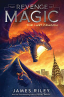 Book cover of REVENGE OF MAGIC 02 THE LAST DRAGON