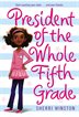 Book cover of PRESIDENT OF THE WHOLE 5TH GRADE