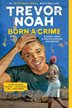 Book cover of BORN A CRIME - STORIES FROM A SOUTH AFRI
