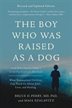 Book cover of BOY WHO WAS RAISED AS A DOG