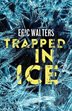 Book cover of TRAPPED IN ICE