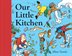 Book cover of OUR LITTLE KITCHEN