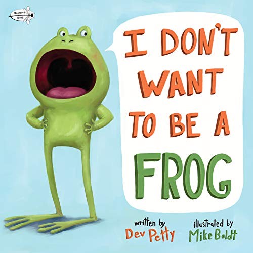 Book cover of I DONT WANT TO BE A FROG