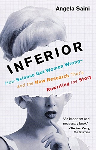 Book cover of INFERIOR HOW SCIENCE GOT WOMEN WRONG