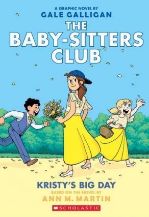 Book cover of BABY-SITTERS CLUB GN 06 KRISTY'S BIG DAY