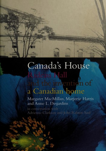 Book cover of CANADA'S HOUSE - RIDEAU HALL & THE INVEN