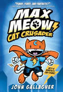Book cover of MAX MEOW 01 CAT CRUSADER