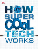 Book cover of HOW SUPER COOL TECH WORKS