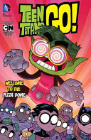 Book cover of TEEN TITANS GO 02 WELCOME TO THE PIZZA D