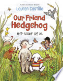 Book cover of OUR FRIEND HEDGEHOG