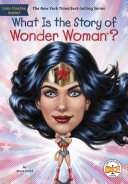 Book cover of WHAT IS THE STORY OF WONDER WOMAN