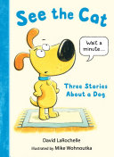 Book cover of SEE THE CAT - 3 STORIES ABOUT A DOG