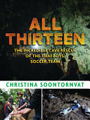 Book cover of ALL 13 - INCREDIBLE CAVE RESCUE OF THE T