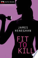 Book cover of FIT TO KILL
