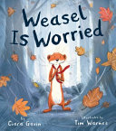 Book cover of WEASEL IS WORRIED