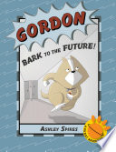 Book cover of GORDON - BARK TO THE FUTURE
