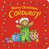 Book cover of MERRY CHRISTMAS CORDUROY