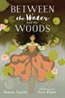 Book cover of BETWEEN THE WATER & THE WOODS