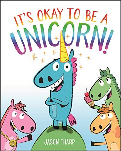Book cover of IT'S OKAY TO BE A UNICORN