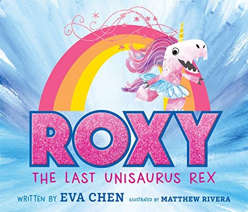 Book cover of ROXY THE LAST UNISAURUS REX