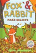Book cover of FOX & RABBIT 02 MAKE BELIEVE