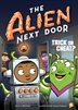 Book cover of ALIEN NEXT DOOR 04 TRICK OR CHEAT