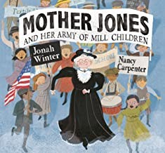 Book cover of MOTHER JONES & HER ARMY OF MILL CHILDREN
