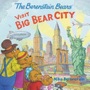 Book cover of BERENSTAIN BEARS VISIT BIG BEAR CITY