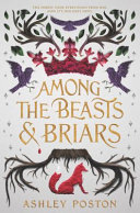 Book cover of AMONG THE BEASTS & BRIARS