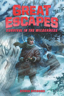 Book cover of GREAT ESCAPES 04 - SURVIVAL IN THE WILDE