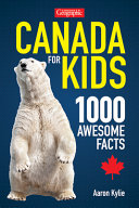 Book cover of CANADIAN GEOGRAPHIC - CANADA FOR KIDS