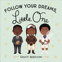 Book cover of FOLLOW YOUR DREAMS LITTLE 1