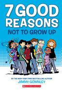Book cover of 7 GOOD REASONS NOT TO GROW UP