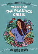 Book cover of TAKING ON THE PLASTICS CRISIS