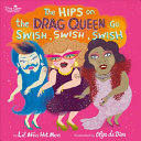 Book cover of HIPS ON THE DRAG QUEEN GO SWISH SWISH SWISH
