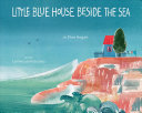 Book cover of LITTLE BLUE HOUSE BESIDE THE SEA
