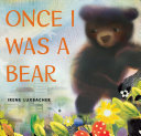 Book cover of ONCE I WAS A BEAR