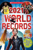 Book cover of SCHOLASTIC BOOK OF WORLD RECORDS 2021